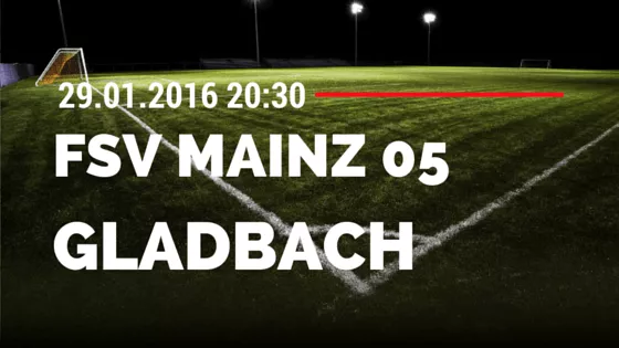 FSV Mainz 05 - Borussia M'gladbach 29.01.2016 Tipp