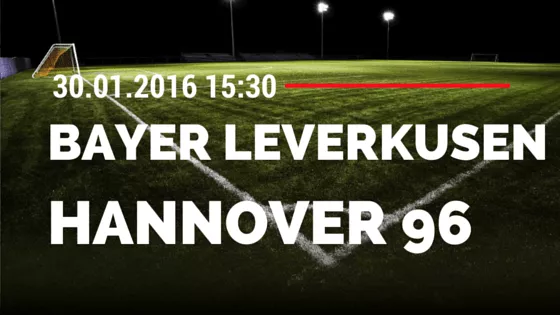 Bayer 04 Leverkusen - Hannover 96 30.01.2016 Tipp