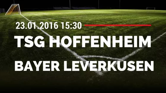 TSG Hoffenheim - Bayer 04 Leverkusen 23.01.2016 Tipp