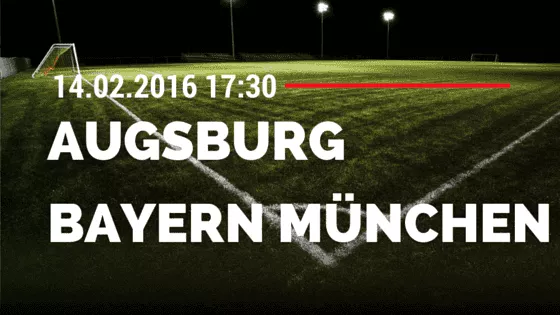 FC Augsburg - FC Bayern München 14.02.2016 Tipp