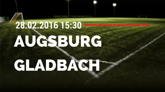 FC Augsburg - Borussia M'gladbach 28.02.2016 Tipp