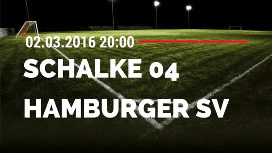 FC Schalke 04 - Hamburger SV 02.03.2016 Tipp