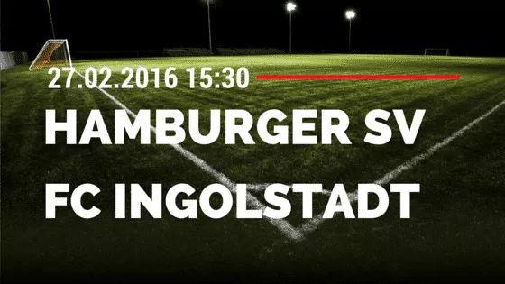 Hamburger SV - FC Ingolstadt 04 27.02.2016 Tipp