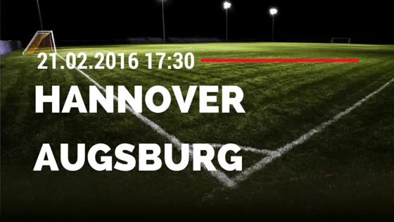 Hannover 96 - FC Augsburg 21.02.2016 Tipp