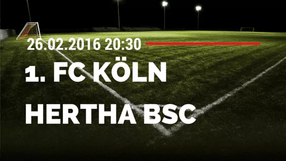 1. FC Köln - Hertha BSC Berlin 26.02.2016 Tipp