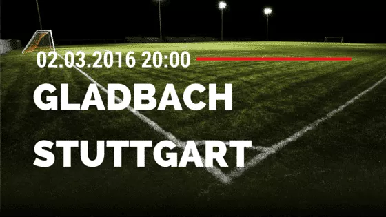 Borussia M'gladbach - VfB Stuttgart 02.03.2016 Tipp
