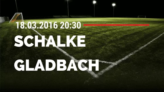FC Schalke 04 - Borussia M'gladbach 18.03.2016 Tipp