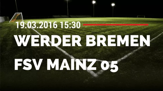 SV Werder Bremen - FSV Mainz 05 19.03.2016 Tipp