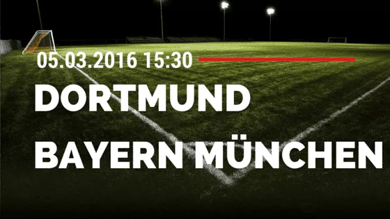 Borussia Dortmund - FC Bayern München 05.03.2016 Tipp
