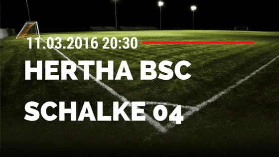 Hertha BSC Berlin - FC Schalke 04 11.03.2016 Tipp