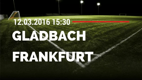 Borussia M'gladbach - Eintracht Frankfurt 12.03.2016 Tipp