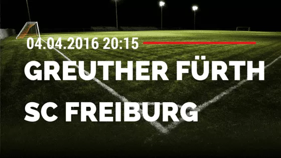 SpVgg Greuther Fürth vs SC Freiburg 04.04.2016 Tipp