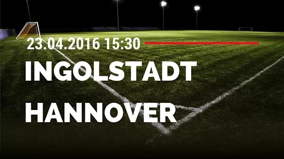 FC Ingolstadt 04 vs Hannover 96 23.04.2016 Tipp