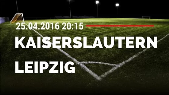 1. FC Kaiserslautern vs RB Leipzig 25.04.2016 Tipp