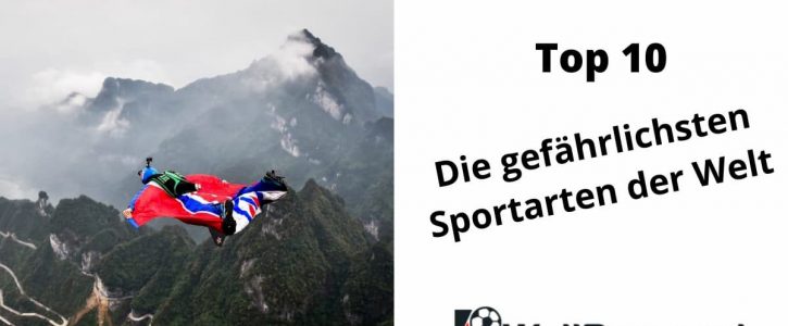 Top10: Die gefährlichsten Extremsportarten der Welt Top10: Die gefährlichsten Extremsportarten der Welt