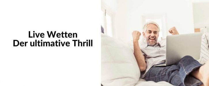 Live Wetten - der ultimative Thrill Live Wetten - der ultimative Thrill
