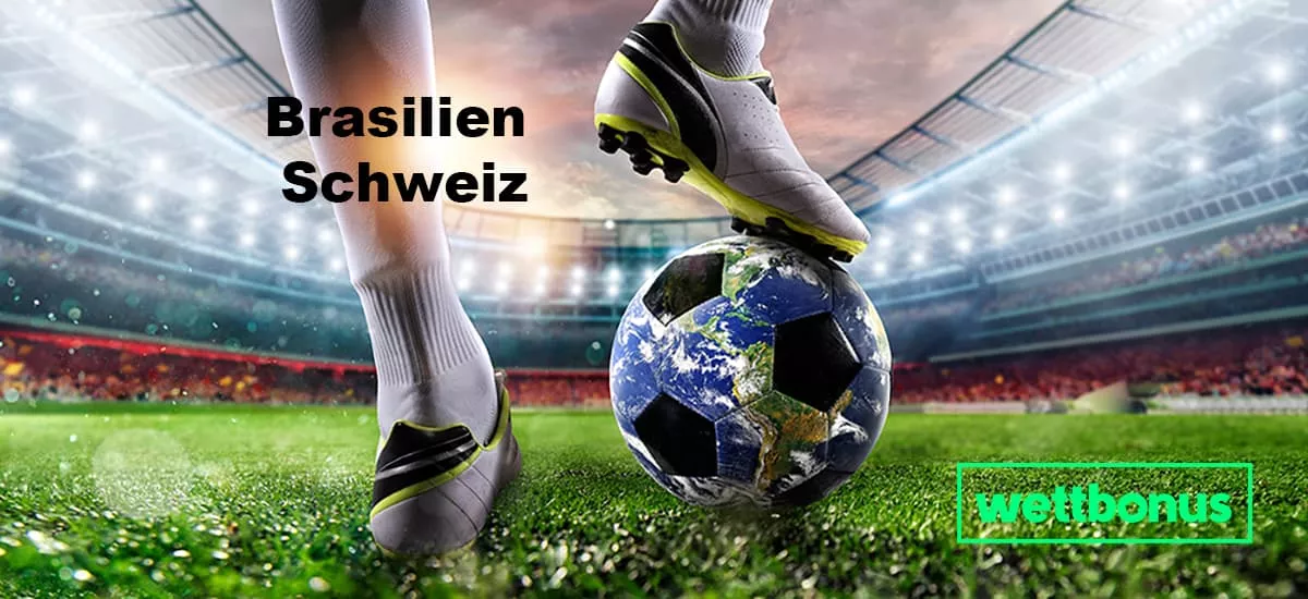 Brasilien – Schweiz Prognose, Experten-Tipp & Quote 28.11.22 | 2. Spieltag | WM 2022